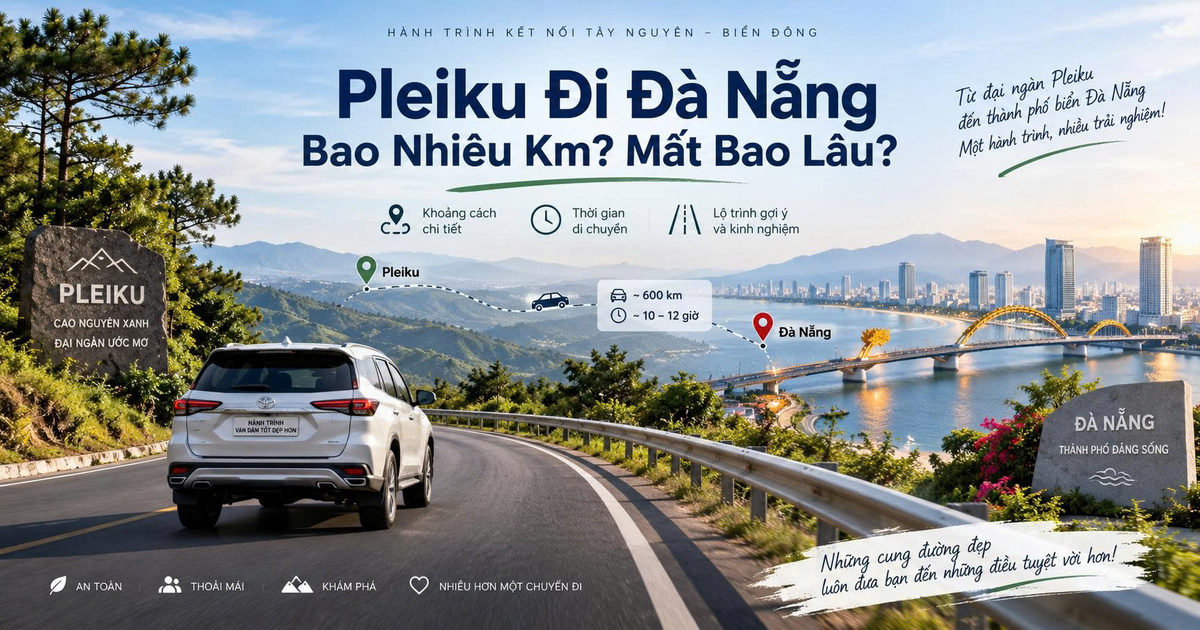 Pleiku Đi Đà Nẵng Bao Nhiêu Km? Mất Bao Lâu?